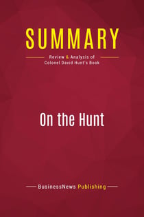 Summary: On the Hunt : Review and Analysis of Colonel David Hunt's Book