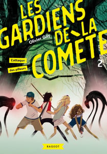 Les Gardiens de la comète Tome 2 : l'attaque des pilleurs