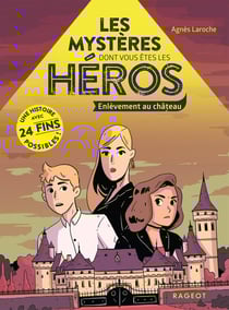 Les mystères dont vous êtes les héros : enlèvement au château