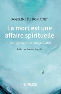 La mort est une affaire spirituelle - une infirmière en soins palliatifs