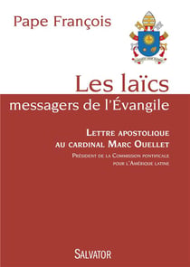 Les laïcs, messagers de l'Evangile - lettre apostolique au cardinal Marc Ouellet