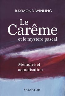 Le carême et le mystère pascal - mémoire et actualisation