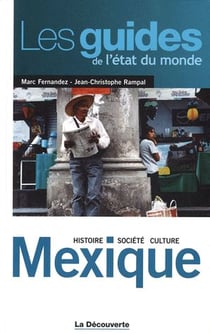 Mexique - histoire, société, culture