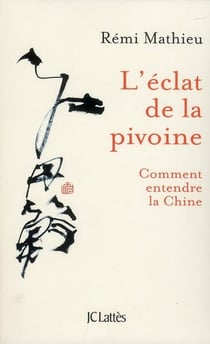 L'éclat de la pivoine - comment entendre la Chine ?