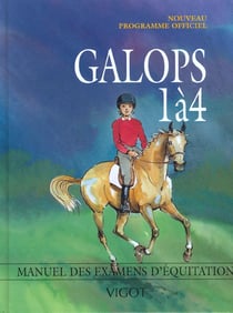 Galops 1 a 4 - manuel des examens d'equitation