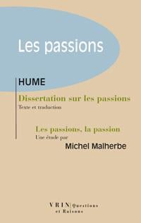 Dissertation sur les passions suivie de "les passions, la passion", étude de M. Malherbe