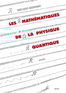 Les mathématiques de la physique quantique