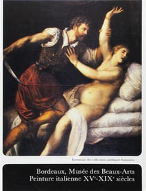 Bordeaux , musée des beaux arts - peinture italienne XVe-XIXe siècles