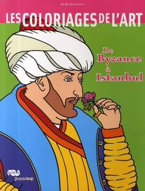 Les coloriages de l'art - de Byzance à Istanbul