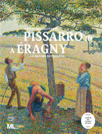La nature retrouvée, Pissarro à Eragny - nature rediscovered Pisarro in Eragny