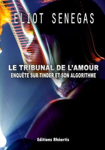 Le tribunal de l'amour : Enquête sur Tinder et son algorithme
