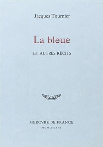 La bleue et autres récits
