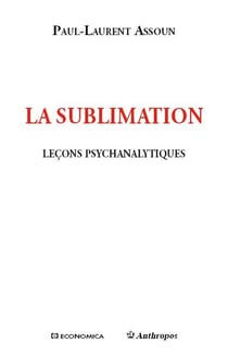 LECONS PSYCHANALYTIQUES SUR LA SUBLIMATION