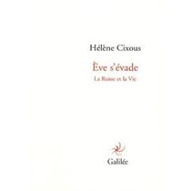 Eve s'évade - la ruine et la vie