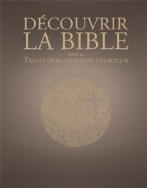 Découvrir la bible dans sa traduction liturgique officielle