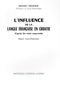 L'influence de la langue française en croatie d'après les mots empruntés , aspect socio-historique
