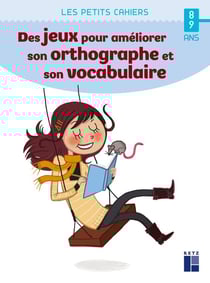 Des jeux pour améliorer son orthographe et son vocabulaire : 8/9 ans (édition 2021)