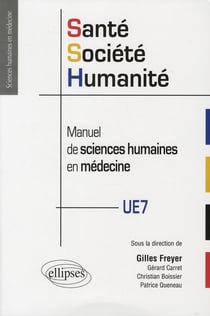 Santé, societé, humanité - manuel de sciences humaines en médecine - UE7