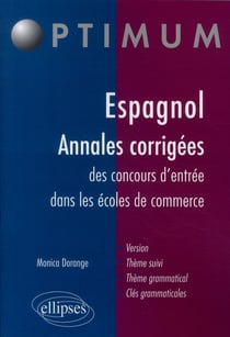 Espagnol - annales corrigées des concours d'entrée dans les écoles de commerce