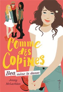Comme des copines Tome 1 - Béa mène la danse