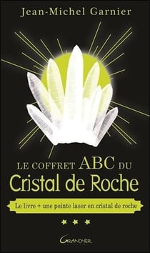 Le coffret ABC du cristal de roche - le livre + une pointe de laser en cristal de roche