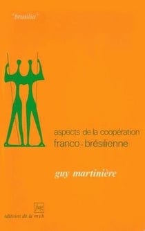 Aspects de la coopération franco-brésilienne : Transplantation culturelle et stratégie de la modernité