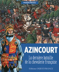 La dernière bataille des chevaliers - Azincourt 1415