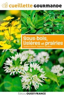 Cueillette gourmande des sous-bois, lisieres et prairies