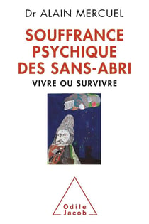 La souffrance psychique des sans-abri - vivre ou survivre