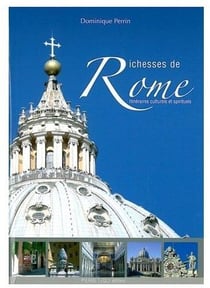 Richesses de rome - itinéraires culturels et spirituels
