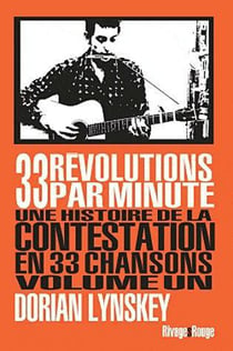 33 révolutions par minute, une histoire de la contestation en 33 chansons Tome 1