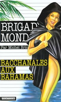 Brigade mondaine t.211 - bacchanales aux Bahamas