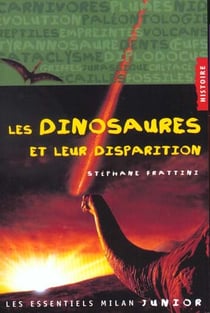 Dinosaures et leur disparition (les)