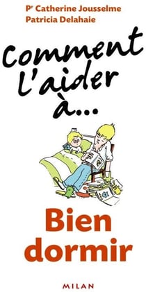 Comment l'aider a... - bien dormir