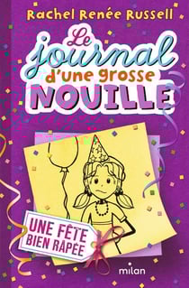 Le journal d'une grosse nouille Tome 2 : une fête bien râpée