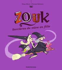 Zouk Tome 7 : sorcière de mère en fille