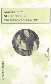 NOS CRÉOLES : Etude politico-sociologique, 1890