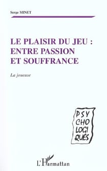 LE PLAISIR DU JEU : ENTRE PASSION ET SOUFFRANCE : La joueuse