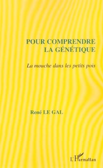 Pour comprendre la génétique : La mouche dans les petits pois