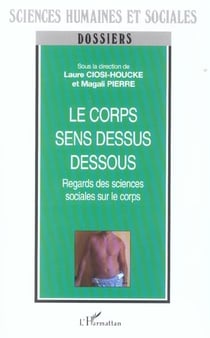 Le corps sens dessus dessous : Regards des sciences sociales sur le corps