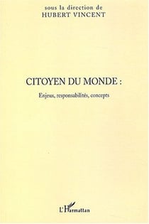 Citoyen du monde : Enjeux, responsabilités, concepts