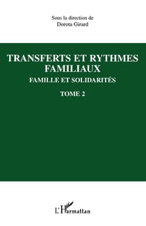 Transfert et rythmes familiaux : Famille et solidarités Tome 2 - Tome 2