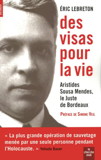Des visas pour la vie - Aristides Sousa Mendès, le juste de Bordeaux