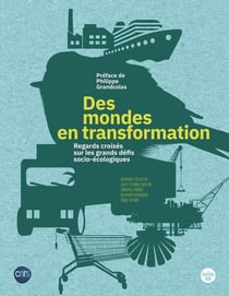 Des mondes en transformation : Regards croisés sur les grands défis socio-écologiques