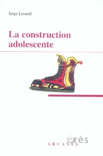 Construction adolescente (la)