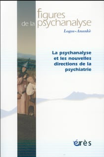 Revue figures de la psychanalyse n.31 : les liens entre la psychanalyse et la psychiatrie sont-ils encore de solidarité ?