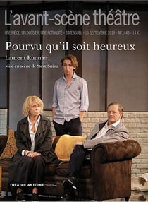 Revue L'Avant-scène théâtre n.1448 : pourvu qu'il soit heureux