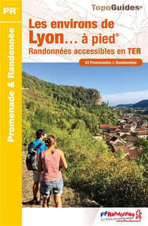 Les environs de Lyon à pied - randonnées accessibles en TER