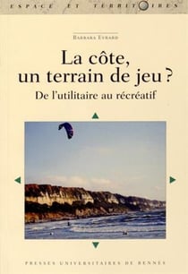 La côte, un terrain de jeu ? - de l'utilitaire au récréatif