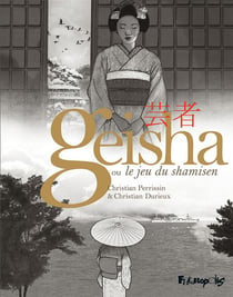 Geisha, ou le jeu du shamisen : coffret Tomes 1 et 2